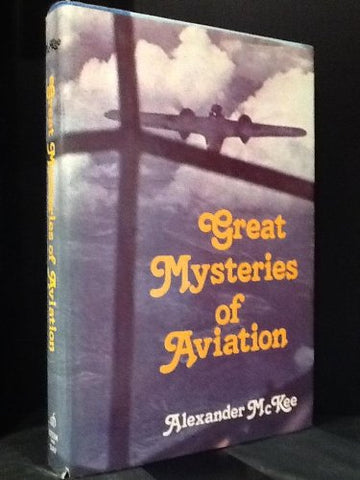 Great Mysteries of Aviation McKee, Alexander - Wide World Maps & MORE!