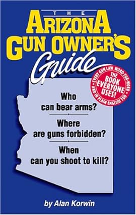 The Arizona Gun Owner's Guide - Wide World Maps & MORE!