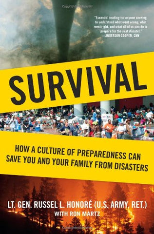 Survival: How a Culture of Preparedness Can Save You and Your Family from Disasters ret), Lt. Gen. Russel Honor? (U.S. Army and Ron Martz - Wide World Maps & MORE!