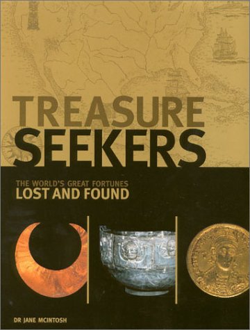 Treasure Seekers: The World's Great Fortunes Lost and Found McIntosh, Jane