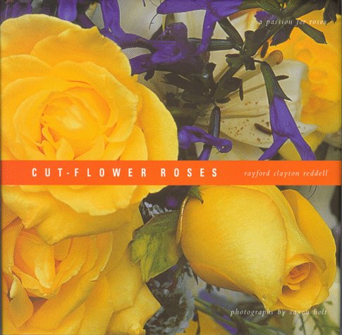 Cut-Flower Roses Clayton Reddell, Rayford and Holt, Saxon