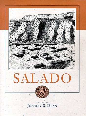 Salado (AMERIND FOUNDATION NEW WORLD STUDIES SERIES) Dean, Jeffrey S. and Woosley, Anne I.