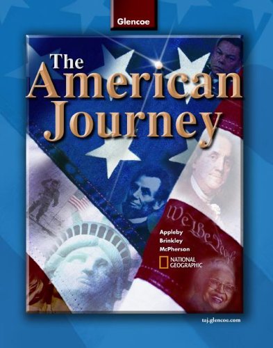 The American Journey, Student Edition (THE AMERICAN JOURNEY (SURVEY)) [Hardcover] Alan Brinkley; Joyce Appleby; James M. McPherson and The National Geography Society