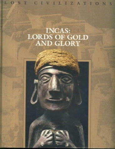 Incas: Lords of Gold and Glory (Lost Civilizations) Brown, Dale