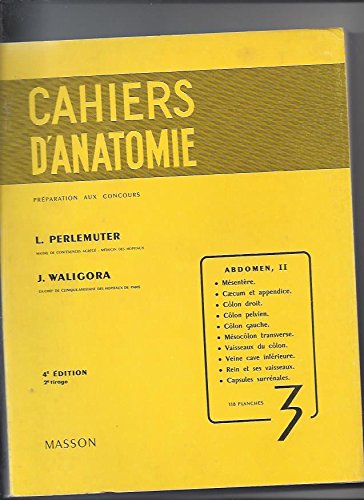 Cahiers d'anatomie : Tome 3, Abdomen, II [Paperback] Perlemuter