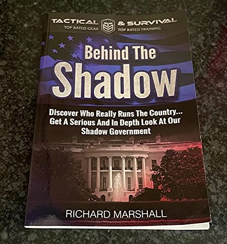 ?? Behind the Shadow ?? Discover Who Really Runs the Country ? Get a Serious and In-Depth Look at Our Shadow Government ???? Booklet [Paperback] Richard Marshall - Wide World Maps & MORE!