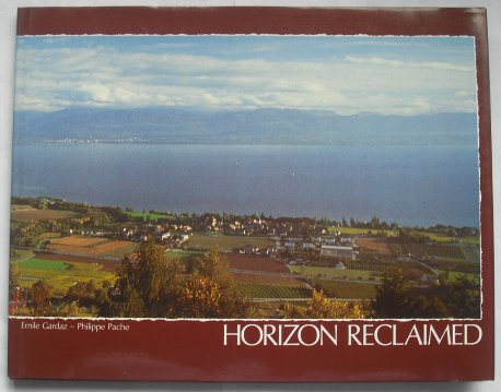 Horizon Reclaimed [Hardcover] Gardaz, Emile and Philippe Pache - Wide World Maps & MORE!
