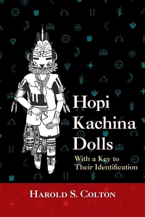 Hopi Kachina Dolls with a Key to Their Identification - Wide World Maps & MORE!