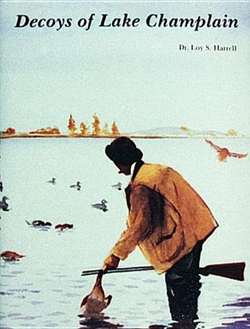 Decoys of Lake Champlain [Hardcover] Harrell, Loy S., Jr.