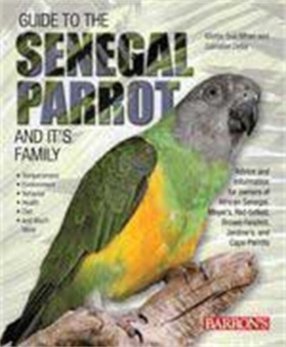 Guide to the Senegal Parrot and Its Family Athan, Mattie Sue and Deter, Dianalee