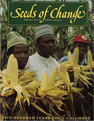 Seeds of Change: A Quincentennial Commemoration Herman J. Viola and Carolyn Margolis