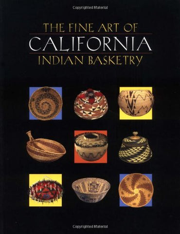 The Fine Art of California Indian Basketry Bibby, Brian