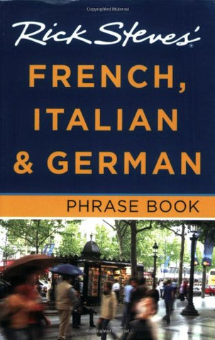 Rick Steves' French, Italian and German Phrase Book Steves, Rick - Wide World Maps & MORE!