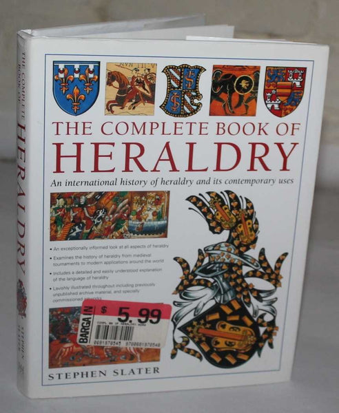 The Complete Book of Heraldry: An International History of Heraldry and Its Contemporary Uses Stephen Slater