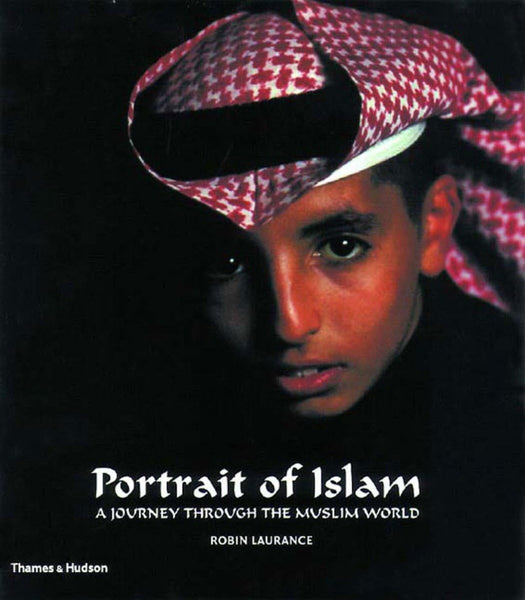 Portrait of Islam: A Journey Through the Muslim World Laurance, Robin