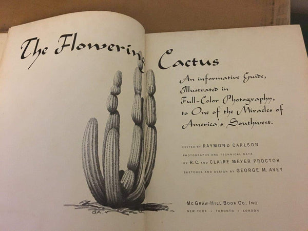 The flowering cactus: An informative guide, illustrated in full-color photography, to one of the miracles of America's Southwest Carlson, Raymond