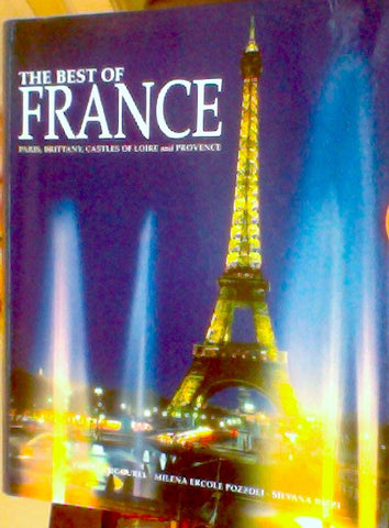 The Best of France: Paris, Brittany, Castles of Loire And Provence [Hardcover] Various