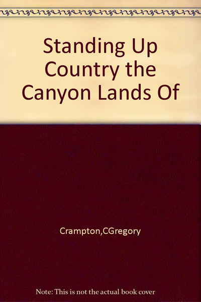 Standing Up Country the Canyon Lands Of [Hardcover] C Gregory Crampton