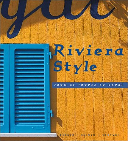 Riviera Style: From St. Tropez to Capri Berger, Diane