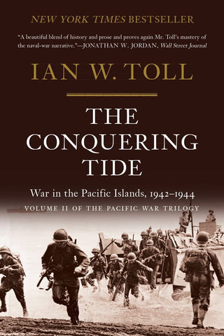 The Conquering Tide: War in the Pacific Islands, 1942?1944 (The Pacific War Trilogy, 2) [Paperback] Toll, Ian W. - Wide World Maps & MORE!