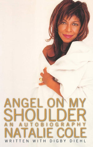 Angel on My Shoulder: An Autobiography [Hardcover] Cole, Natalie and Diehl, Digby