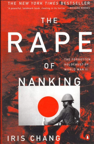 The Rape of Nanking: The Forgotten Holocaust of World War II Chang, Iris