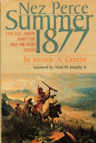 Nez Perce Summer, 1877: The U.S. Army and Nee-Me-Poo Crisis Jerome A. Greene - Wide World Maps & MORE!