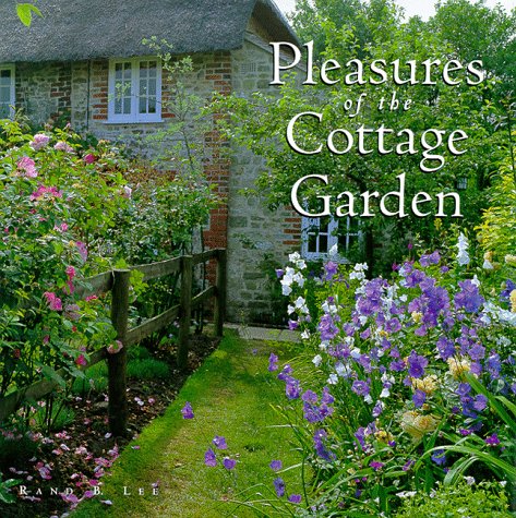 Pleasures of the Cottage Garden Lee, Rand B.