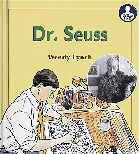 Dr. Seuss (Lives and Times) Lynch, Wendy - Wide World Maps & MORE!