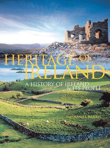 Heritage of Ireland: A History of Ireland & Its People Harris, Nathaniel