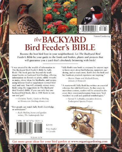 The Backyard Bird Feeder's Bible: The A-to-Z Guide To Feeders, Seed Mixes, Projects And Treats (Rodale Organic Gardening Book)