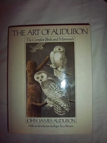 The Art of Audubon, the Complete Birds and Mammals [Hardcover] Audubon, John James