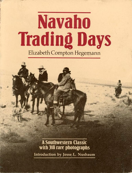 Navaho Trading Days [Paperback] Hegemann, Elizabeth Compton and Nusbaum, Jesse L.