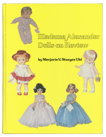 Madame Alexander Dolls Marjorie V. Sturges Uhl