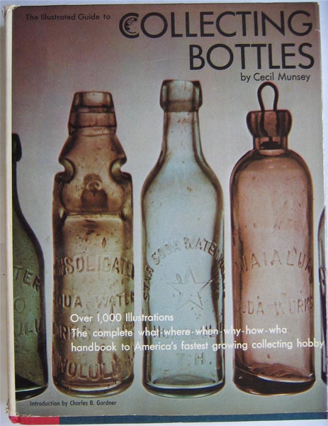 the illustrated guide to collecting bottles [Hardcover] Munsey, Cecil