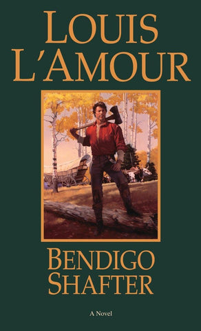 Bendigo Shafter: A Novel L'Amour, Louis