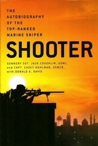 Shooter: The Autobiography of the Top-Ranked Marine Sniper Jack Coughlin; Casey Kuhlman and Donald A. Davis - Wide World Maps & MORE!