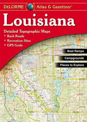 Louisiana Atlas & Gazetteer (Delorme Atlas & Gazetteer) [Paperback] Delorme and null - Wide World Maps & MORE!