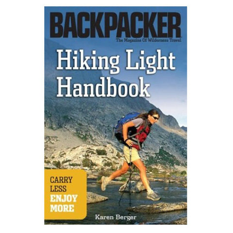 Hiking Light Handbook: Carry Less, Enjoy More (Backpacker Magazine) [Paperback] Berger, Karen