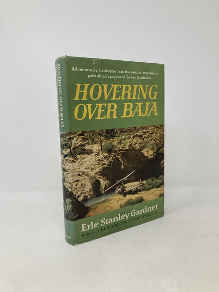 Hovering Over Baja: Adventure By Helicopter Into the Remote, Mysterious Palm-Lined Canyons of Lower California [Hardcover] Stanley Gardner, Erle