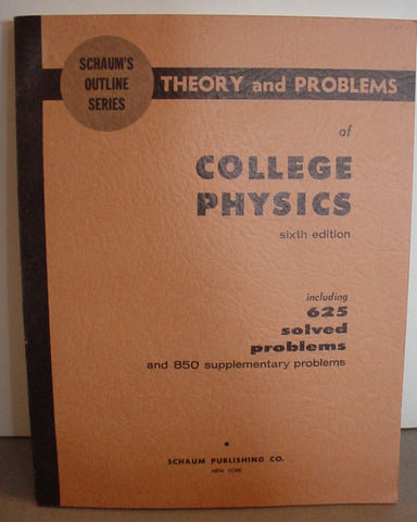 Schaum's Outline of Theory and Problems of College Physics Sixth Edition [Paperback] Schaum, Daniel, B. S.