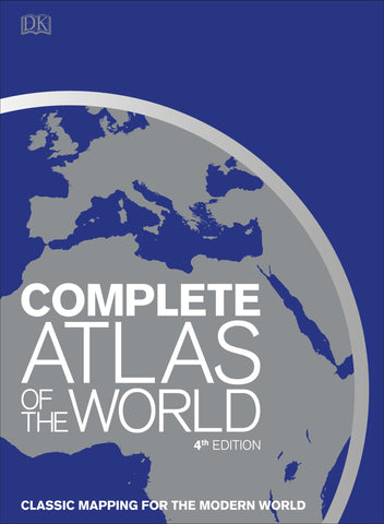 Complete Atlas of the World, 4th Edition: Classic Mapping for the Modern World (DK Reference Atlases) [Hardcover] DK
