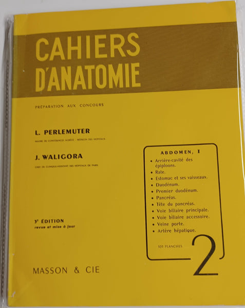 Cahiers d'anatomie, tome 2. Abdomen, 1?re partie [Paperback]