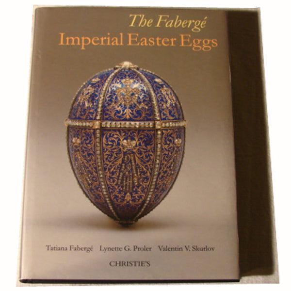 The Faberge Imperial Easter Eggs Proler, Lynette G.; Skurlov, Valentin; Faberge, Tatiana and Skurlov, Valentin V.