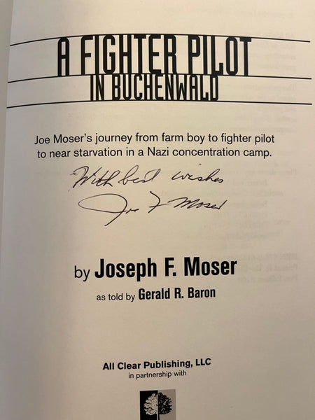 A Fighter Pilot in Buchenwald: The Joe Moser Story Moser, Joseph F. and Baron, Gerald R. - Wide World Maps & MORE!