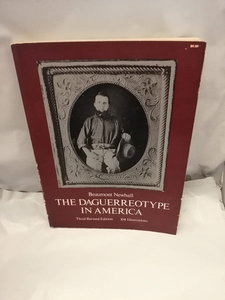 The Daguerreotype in America Newhall, Beaumont