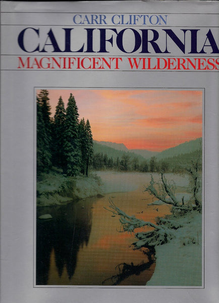 California, magnificent wilderness Clifton, Carr, photography & text