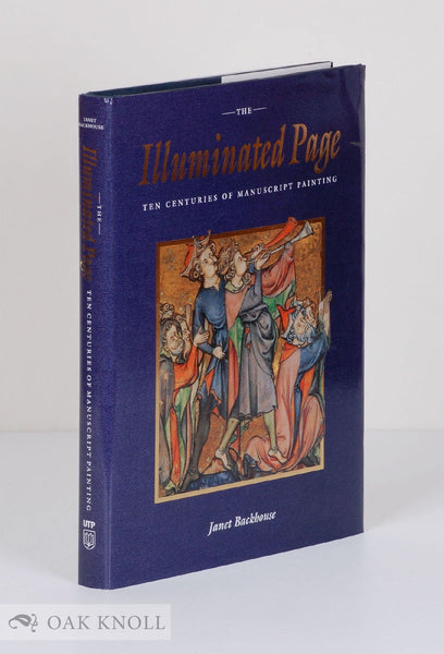 The Illuminated Page: Ten Centuries of Manuscript Painting in The British Library Backhouse, Janet