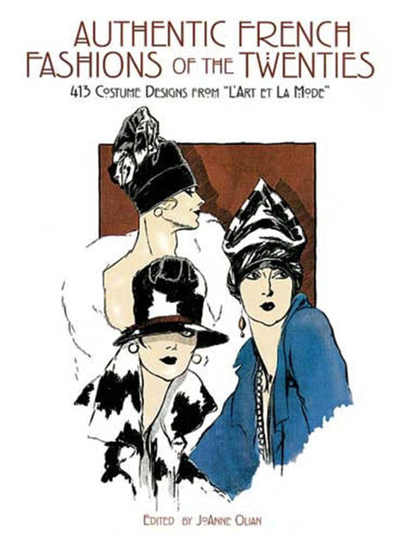 Authentic French Fashions of the Twenties: 413 Costume Designs from "L'Art Et La Mode" (Dover Fashion and Costumes) [Paperback] Olian, JoAnne