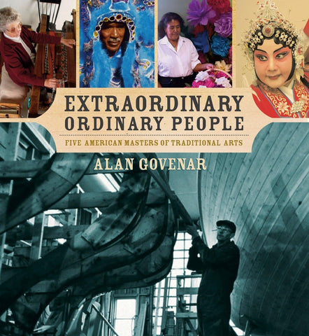 Extraordinary Ordinary People: Five American Masters of Traditional Arts [Hardcover] Govenar, Alan